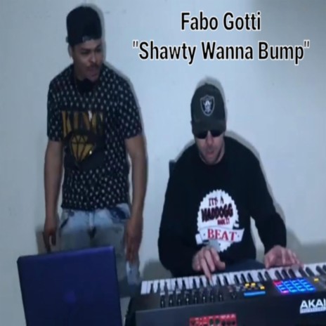 Shawty Wanna Bump ft. Fabo Gotti | Boomplay Music