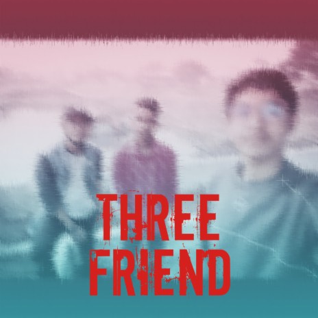 Three Friend | Boomplay Music