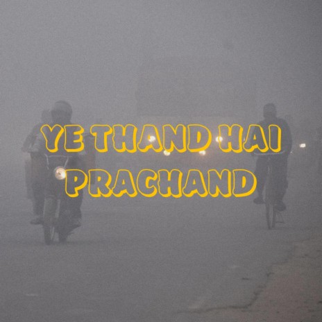 YE THAND HAI PRACHAND | Boomplay Music