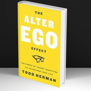 The Alter Ego Effect - Todd Herman #62