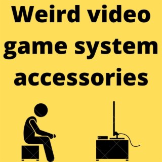 Weird Video Game Accessories