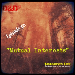 Ep.32  - DnD - ”Mutual Interests” - Morally Ambiguous’ Descent into Avernus - Campaign #2