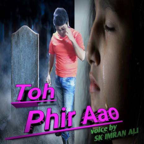 Toh Phir Aao | Boomplay Music