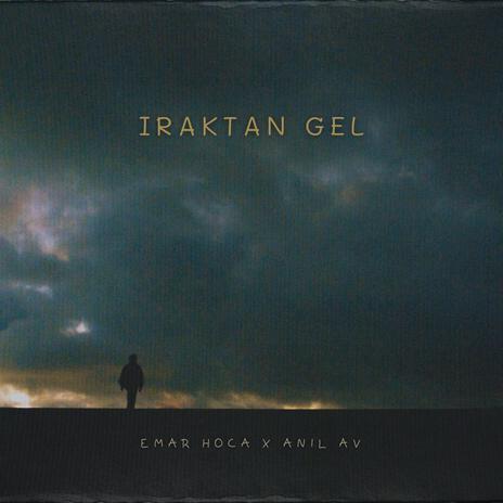 Iraktan Gel ft. ANIL AV | Boomplay Music