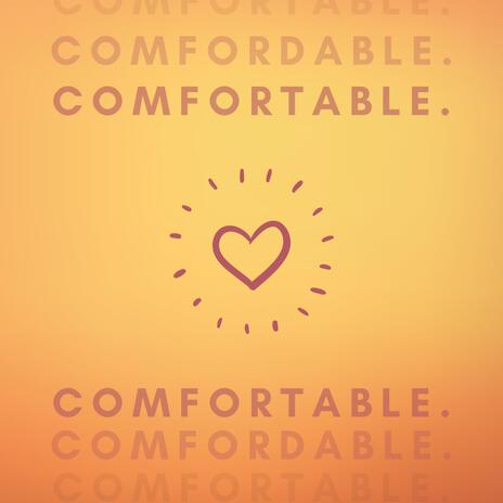 comfortable | Boomplay Music