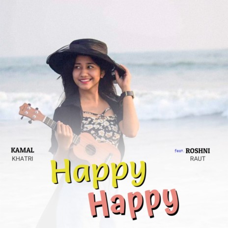 Happy Happy ft. Roshni Raut | Boomplay Music