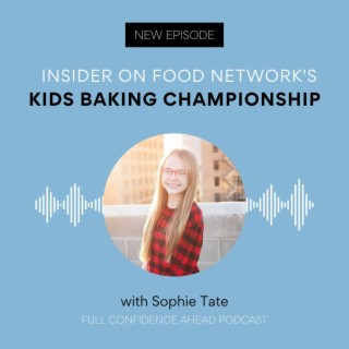 Insider on Food Network’s Kids Baking Championship | Sophie Tate