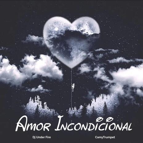 Amor Incondicional (CamyTrumpet Remix) ft. CamyTrumpet | Boomplay Music