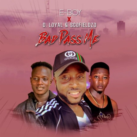 Bad Pass Me (feat. D. Loyal & Scofieldzo) | Boomplay Music