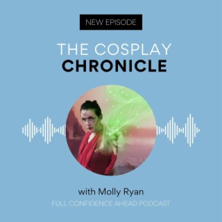 The cosplay chronicle | Molly Ryan