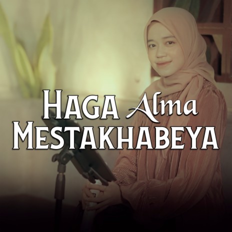 HAGA MESTAKHABEYA | Boomplay Music