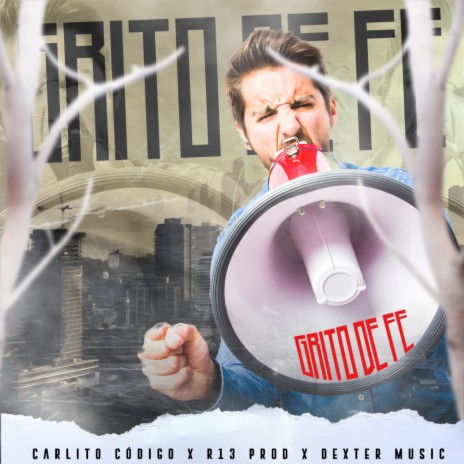 Grito De Fe ft. Dexter Music & R13 Prod | Boomplay Music