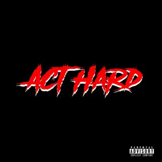 Act Hard