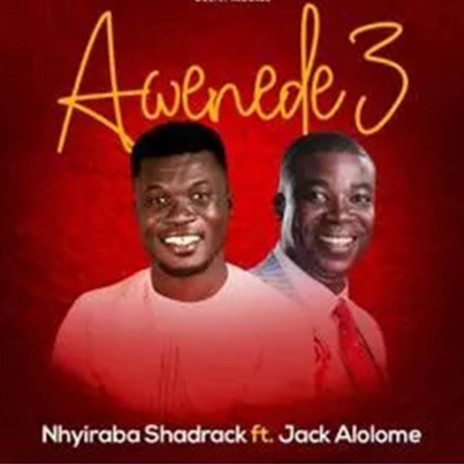 Awenede3 ft. Jack Alolome | Boomplay Music