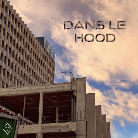 Dans le hood | Boomplay Music