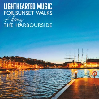 Lighthearted Music For Sunset Walks Along The Harbourside