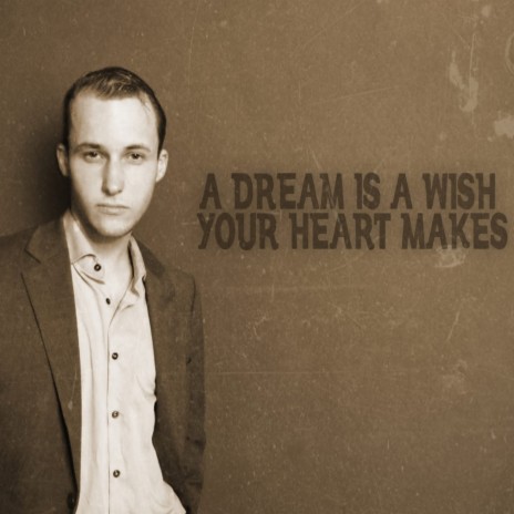 A Dream is a Wish your Heart makes | Boomplay Music