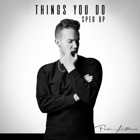 Things You Do (Sped Up) | Boomplay Music