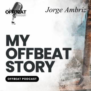 Jorge Ambriz| Ex-Gangster, Childhood Trauma,Locked Up, Life in Mexico to A New Life