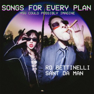 SONGS FOR EVERY PLAN YOU COULD POSSIBLY IMAGINE