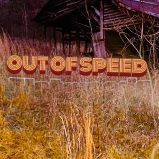 Out of Speed lyrics | Boomplay Music