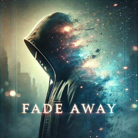 Fade Away ft. N30 | Boomplay Music