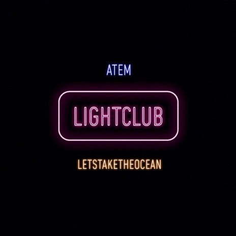 LIGHTCLUB ft. letstaketheocean | Boomplay Music
