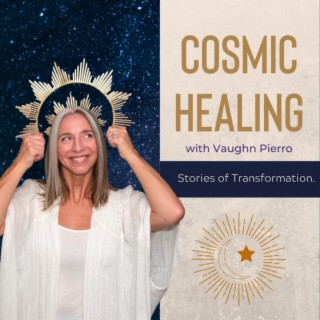 Welcome to the Cosmic Healing Podcast!