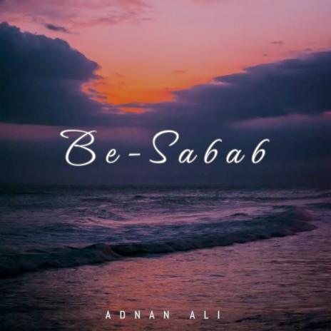 Be-Sabab | Boomplay Music