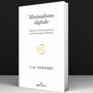 Minimalismo digitale - Cal Newport #11