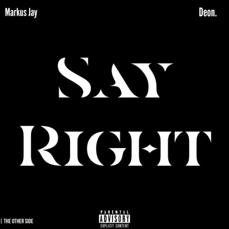 Say Right ft. Deon.