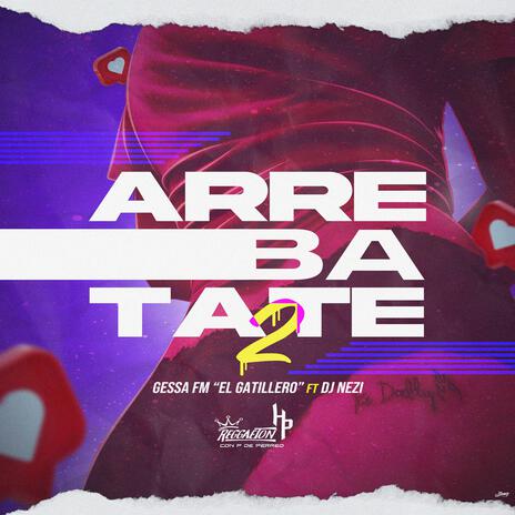 Arrebatate ft. Gessa Fm | Boomplay Music