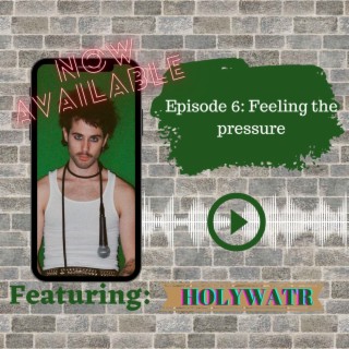 Feeling the Pressure (Guest: Holywatr)