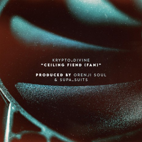 Ceiling Fiend (Fan) ft. Orenji Soul & Supa.Suits | Boomplay Music