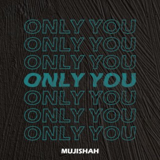 Only you