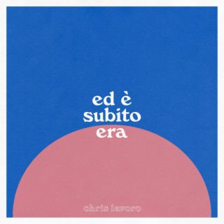 Ed è subito era lyrics | Boomplay Music