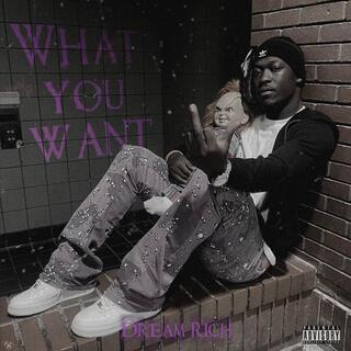 What You Want