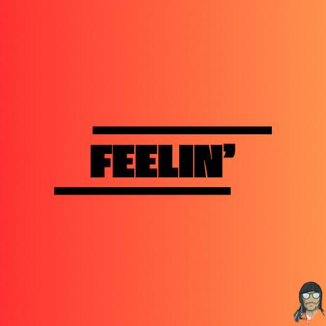 Feelin' | Boomplay Music