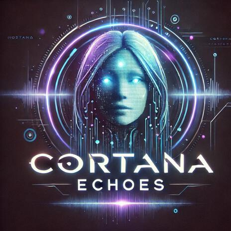 Cortana Echoes ft. Martin O'Donnell & Brad Derrick | Boomplay Music