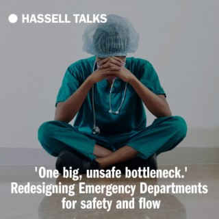 One big, unsafe bottleneck: Redesigning Emergency Departments for safety and flow