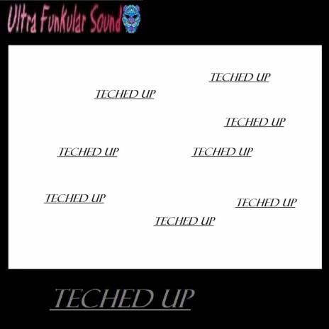 Teched Up | Boomplay Music