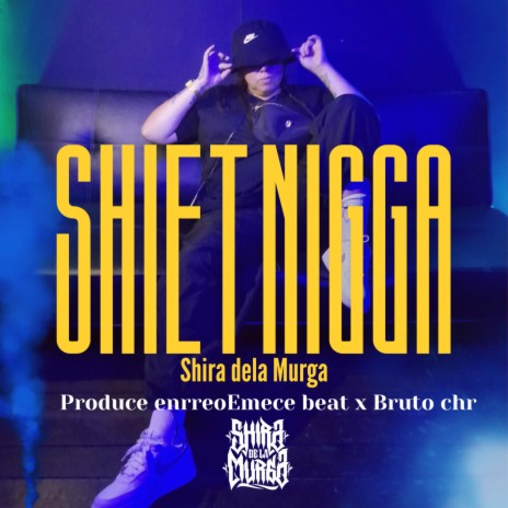 Shiet Nigga | Boomplay Music
