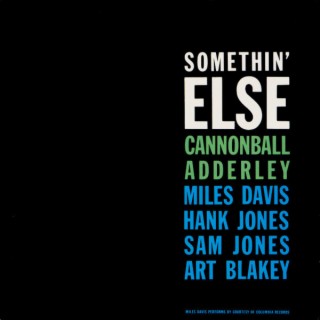Somethin’ Else by Cannonball Adderley