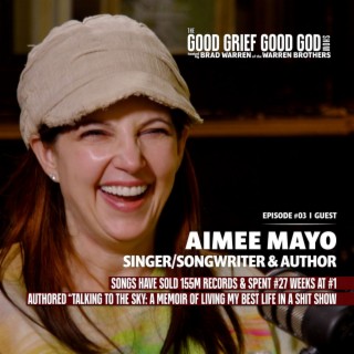 “Talking to the Sky”, AIMEE MAYO, Best-Selling Author & Hit Songwriter, & host BRAD WARREN (S1/E3)