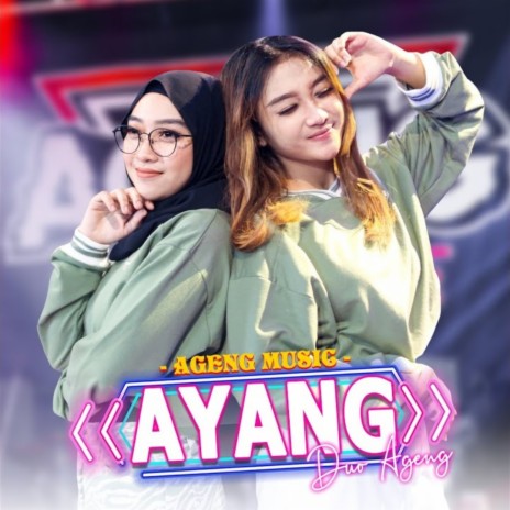 Ayang ft. Duo Ageng | Boomplay Music