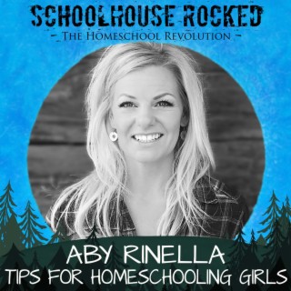 10 Tips for Homeschooling Girls, Part 2 - Aby Rinella