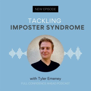Tackling imposter syndrome while facing transitions | Tyler Emeney