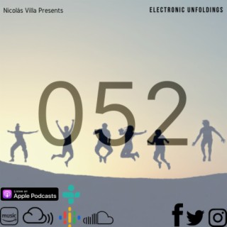 Nicolás Villa presents Electronic Unfoldings Episode 052 | Perceiving All My Friends