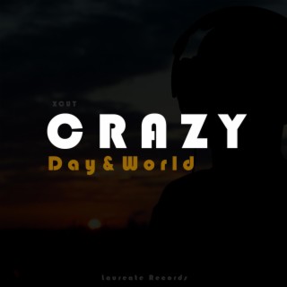 Crazy Day & World lyrics | Boomplay Music