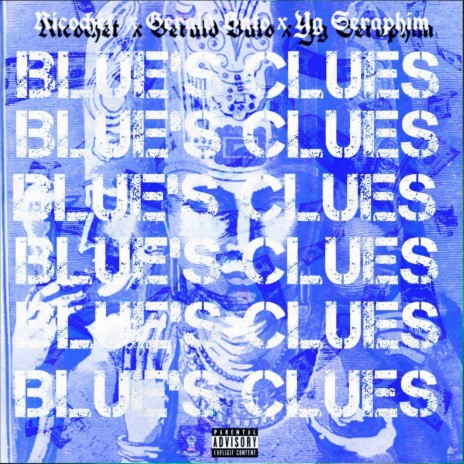 Blue's Clues ft. Ricochét, Gerald Bato & YG Seraphim | Boomplay Music